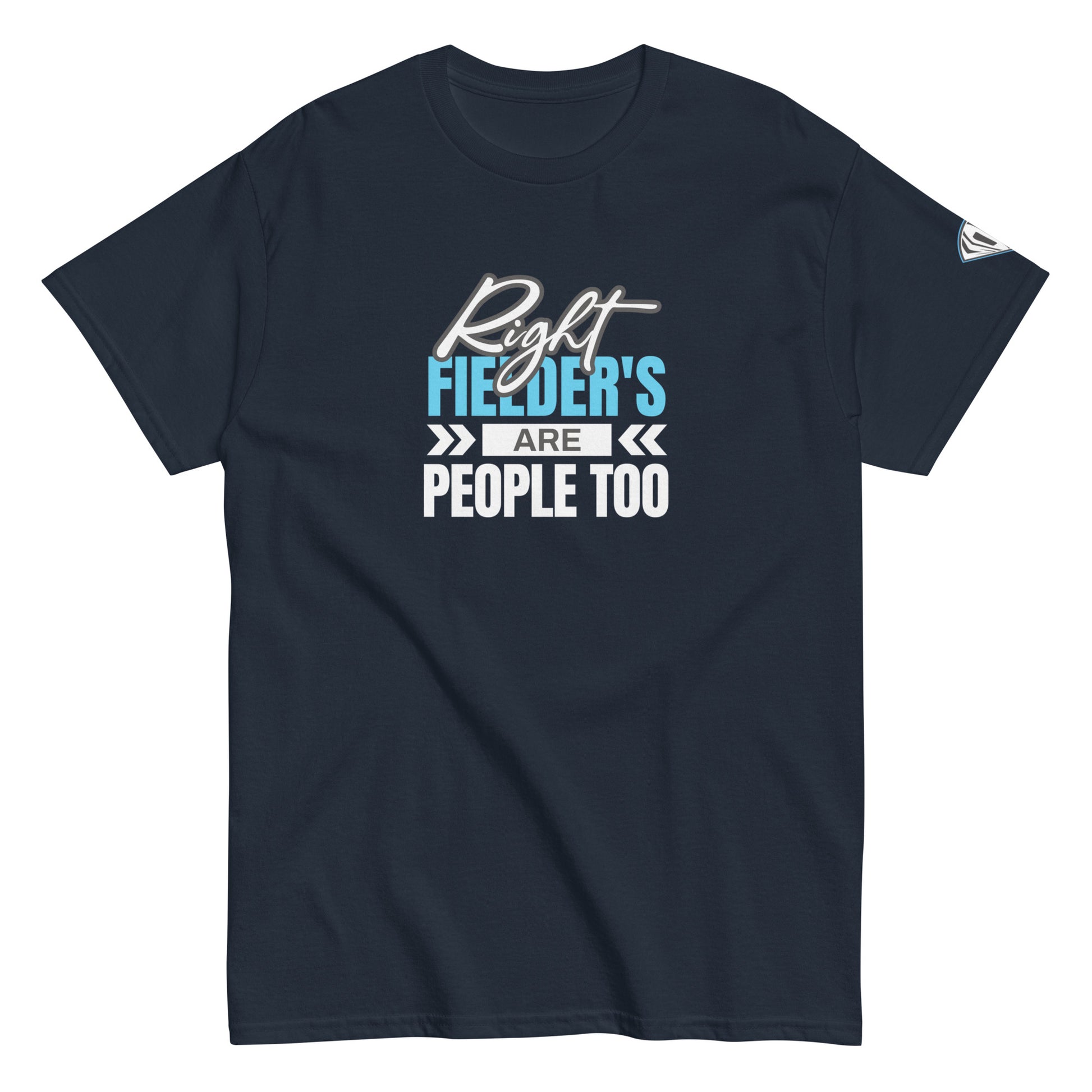 Right Fielder's Are People Too T-Shirt