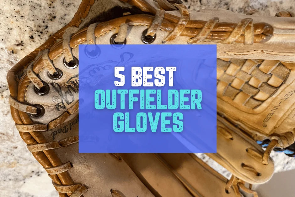 Collection of Best Outfield Gloves For Baseball (Our Top 5) in a gallery layout