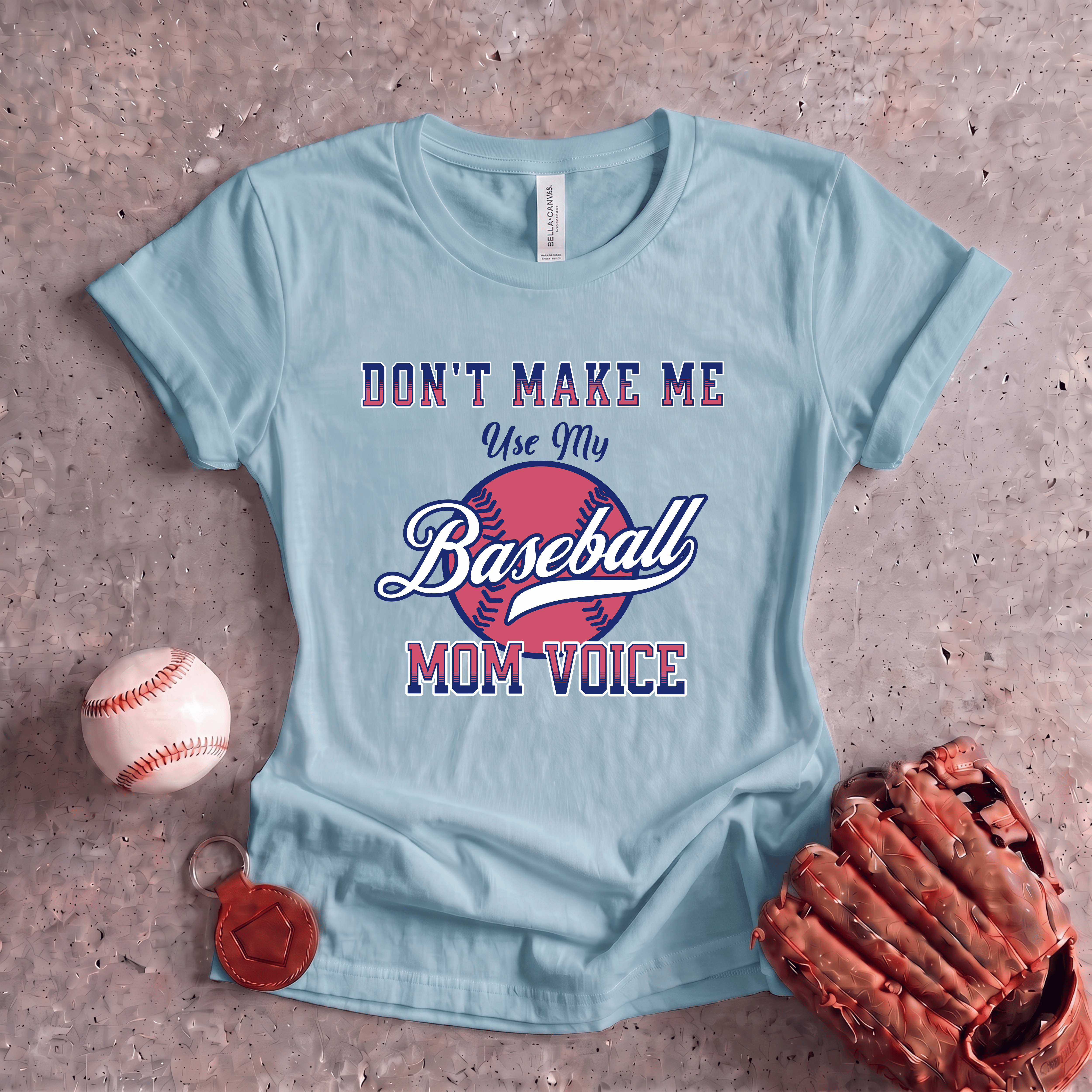 Collection of Don't Make Me Use My Baseball Mom Voice in a gallery layout