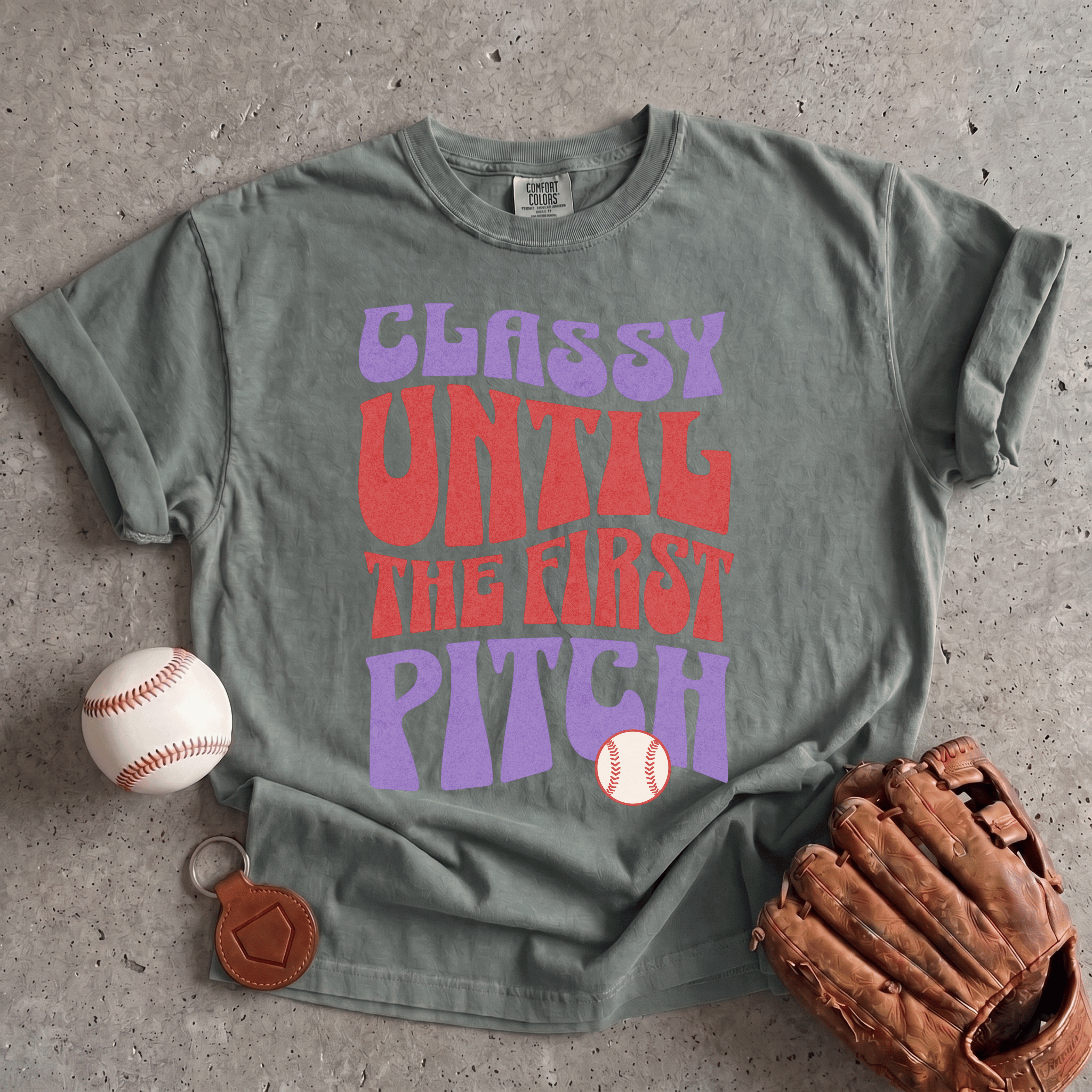 Collection of Classy Until The First Pitch T-Shirt in a gallery layout