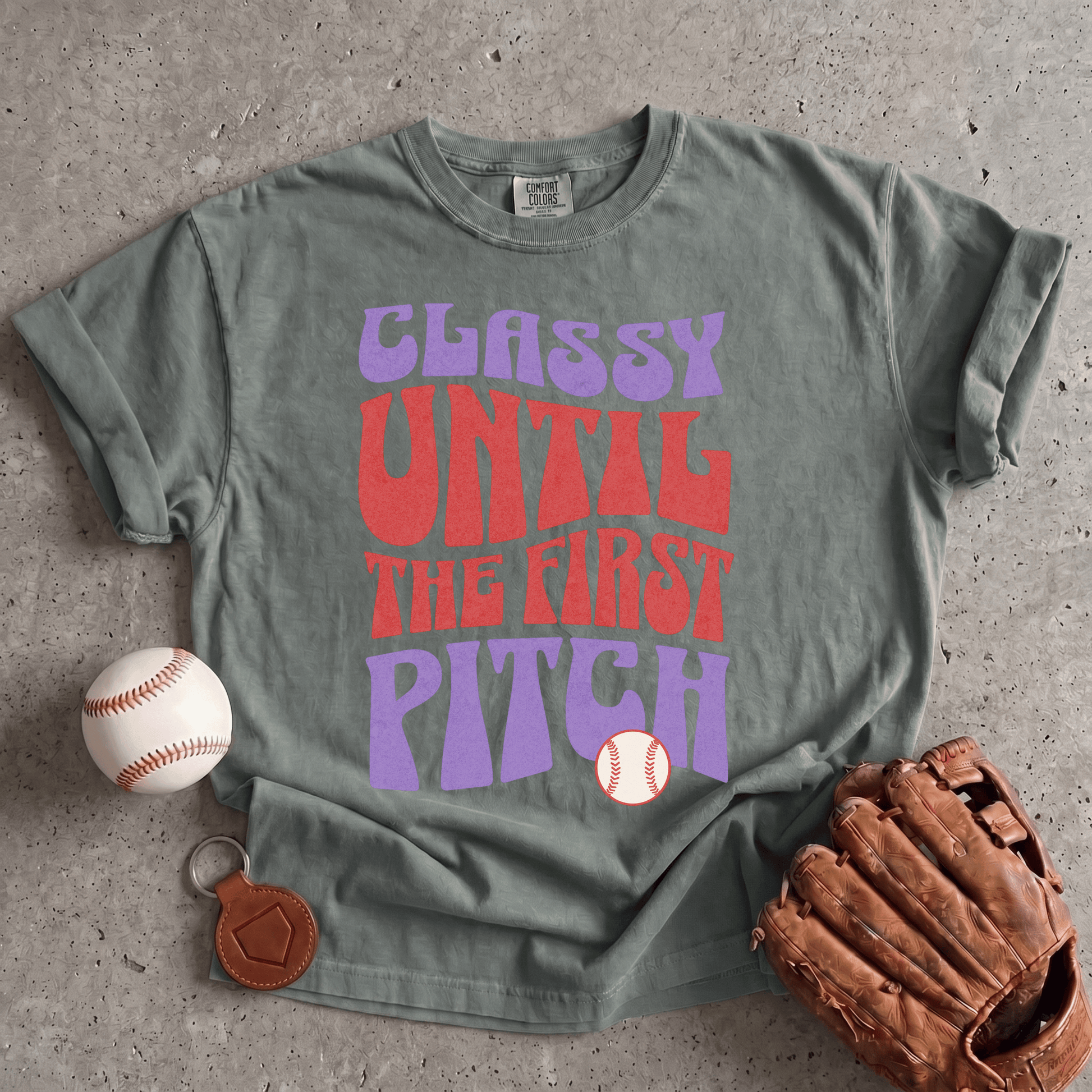 Classy Until The First Pitch T-Shirt
