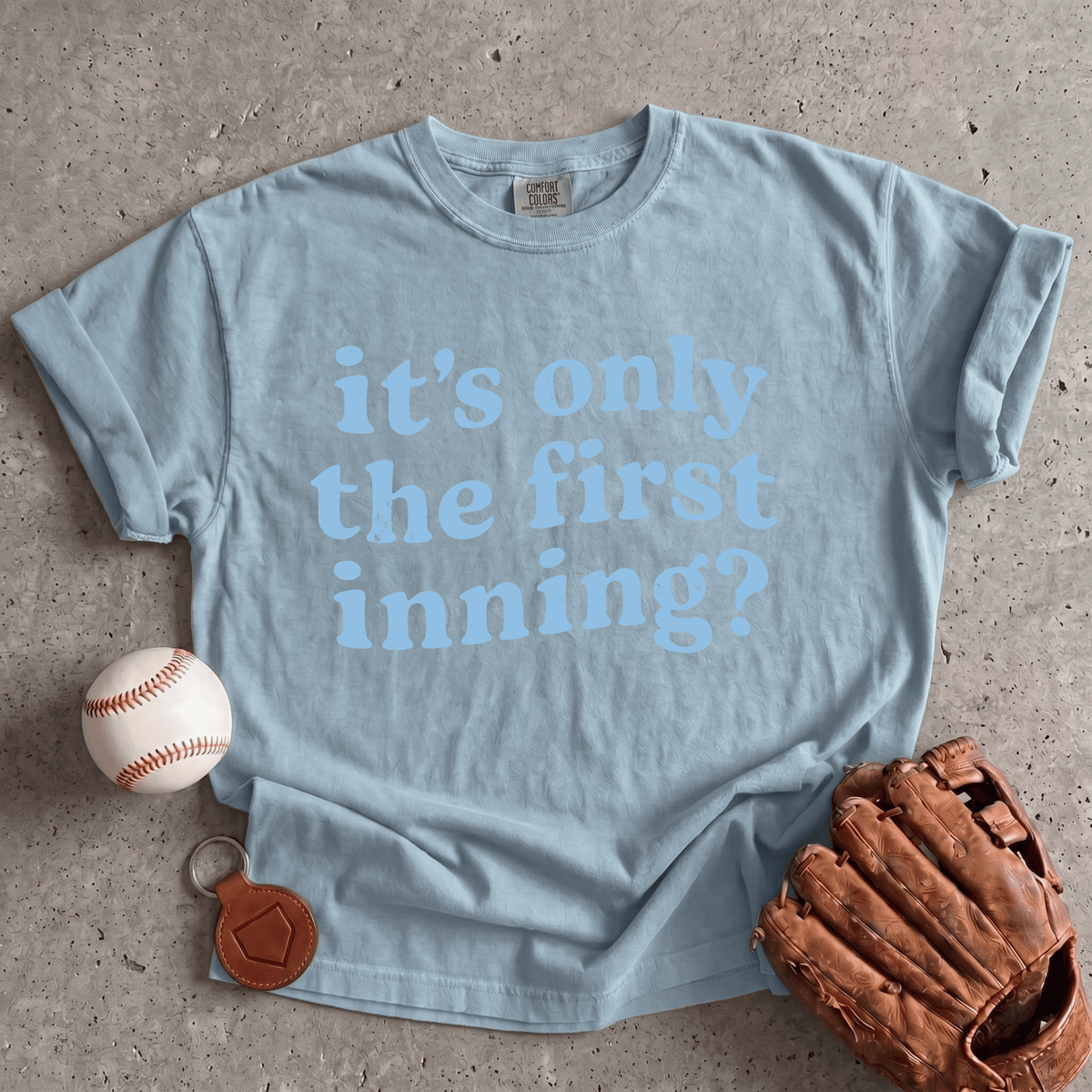 Its Only The First Inning T-Shirt