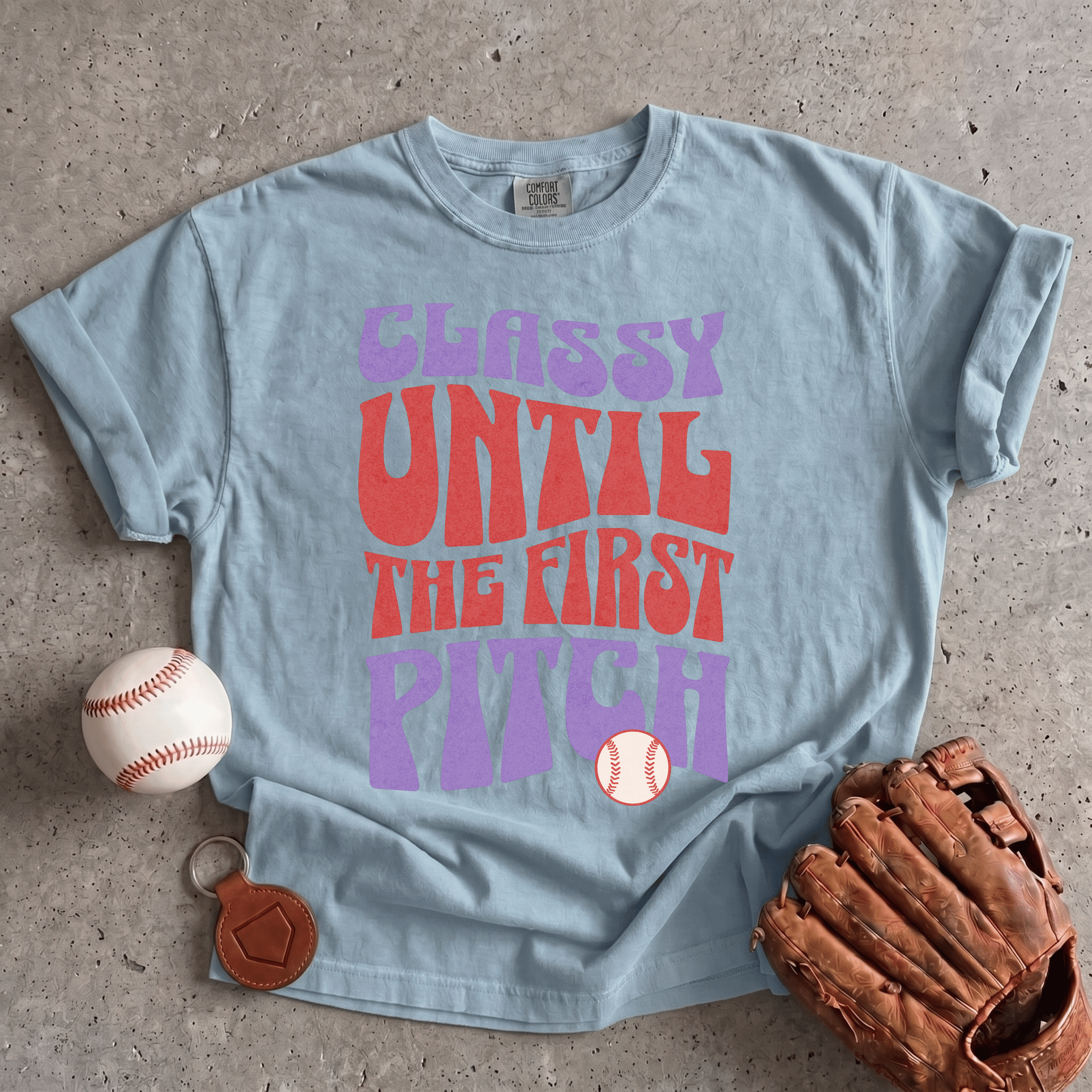Collection of Classy Until The First Pitch T-Shirt in a gallery layout