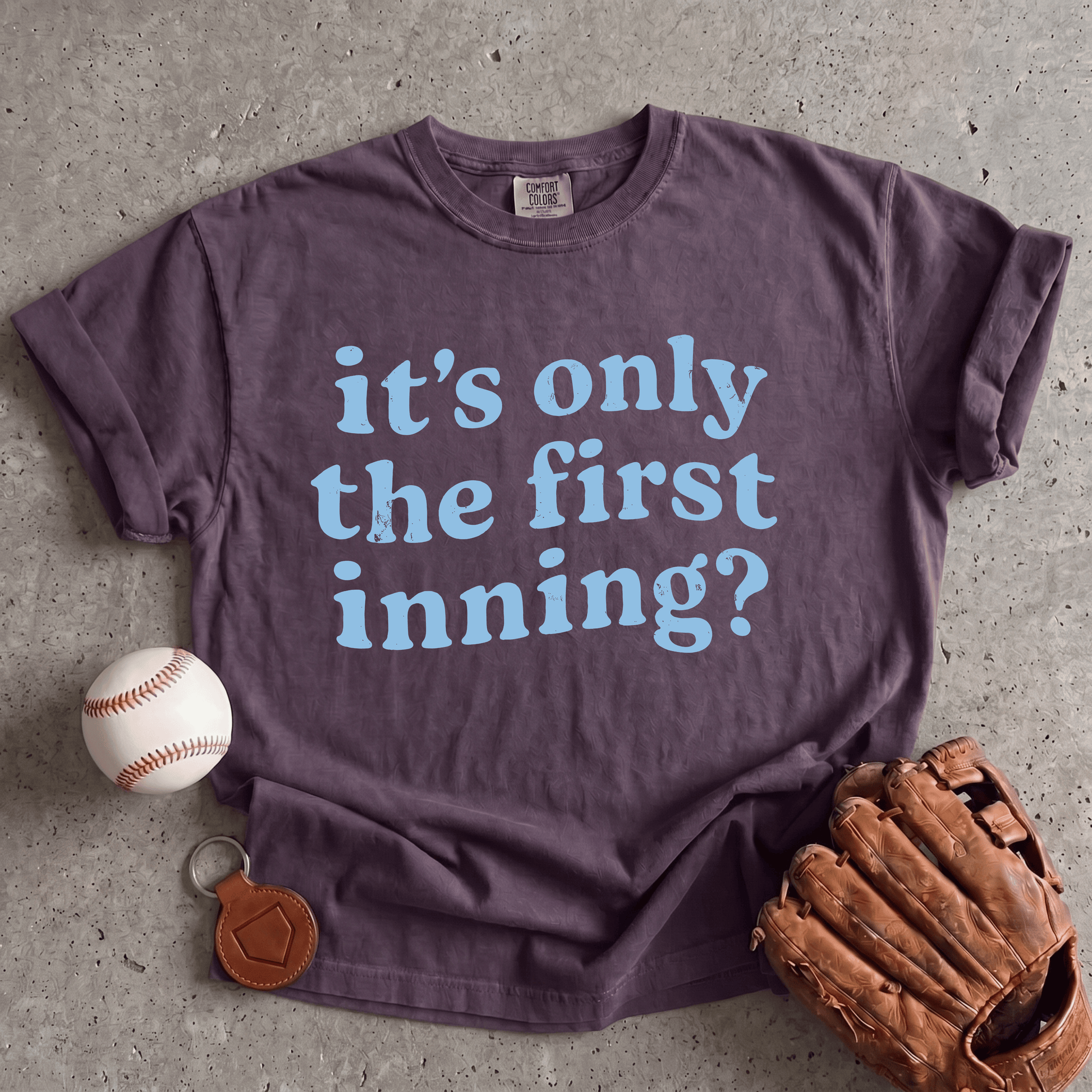 Its Only The First Inning T-Shirt