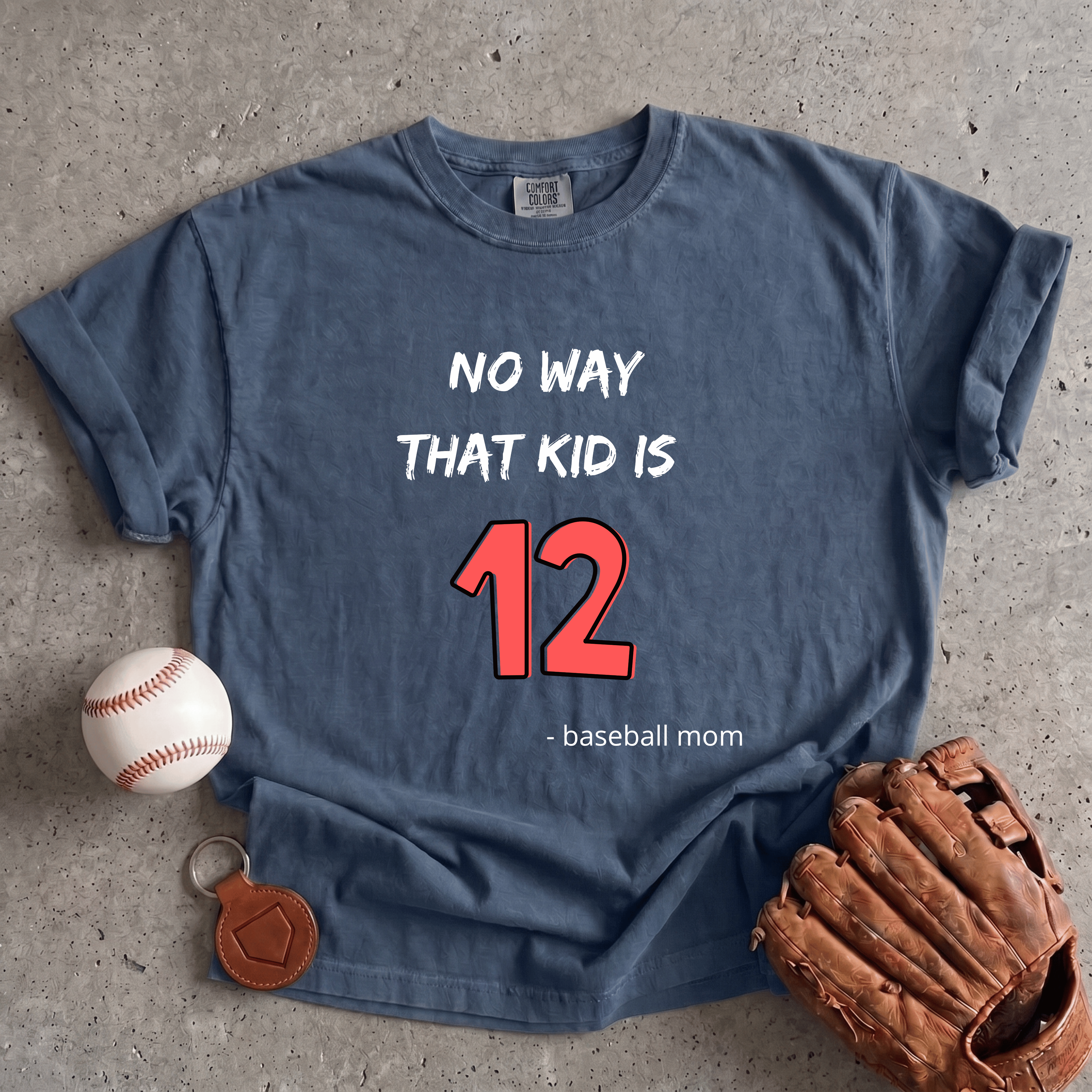 Collection of No Way That Kid Is 12 T-Shirt in a gallery layout