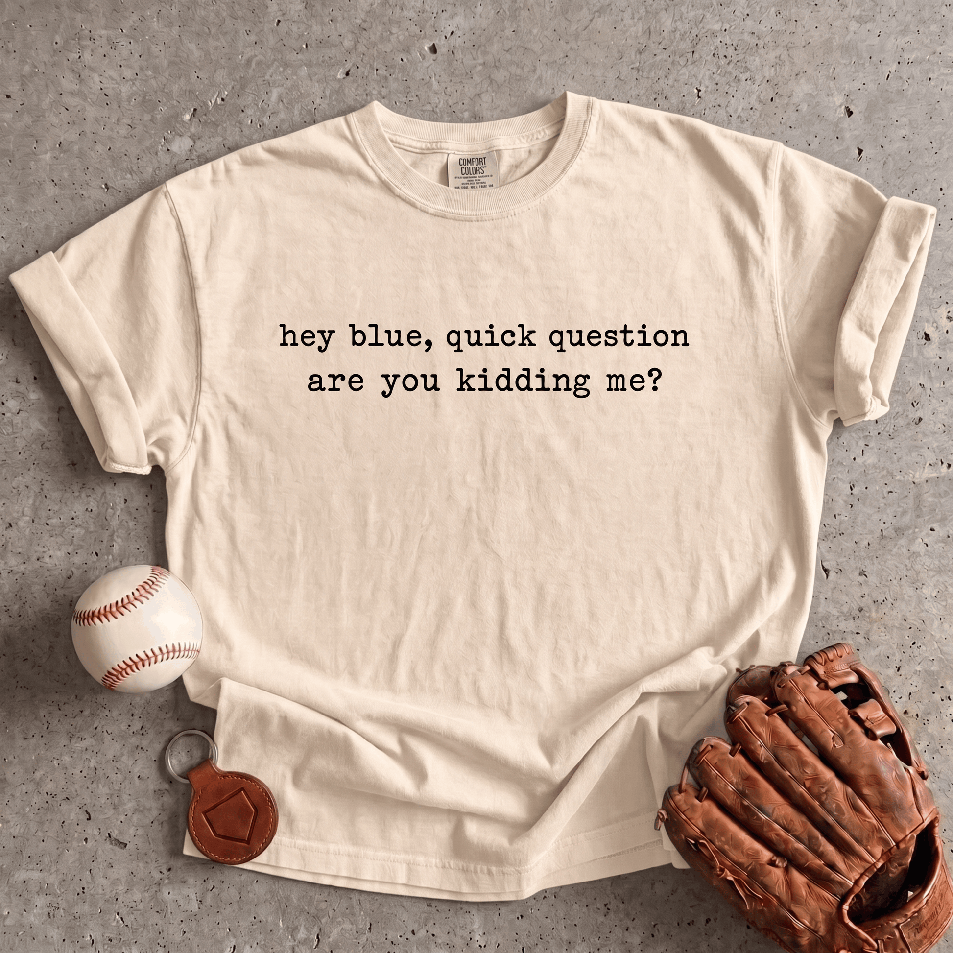 Are You Kidding Me T-Shirt
