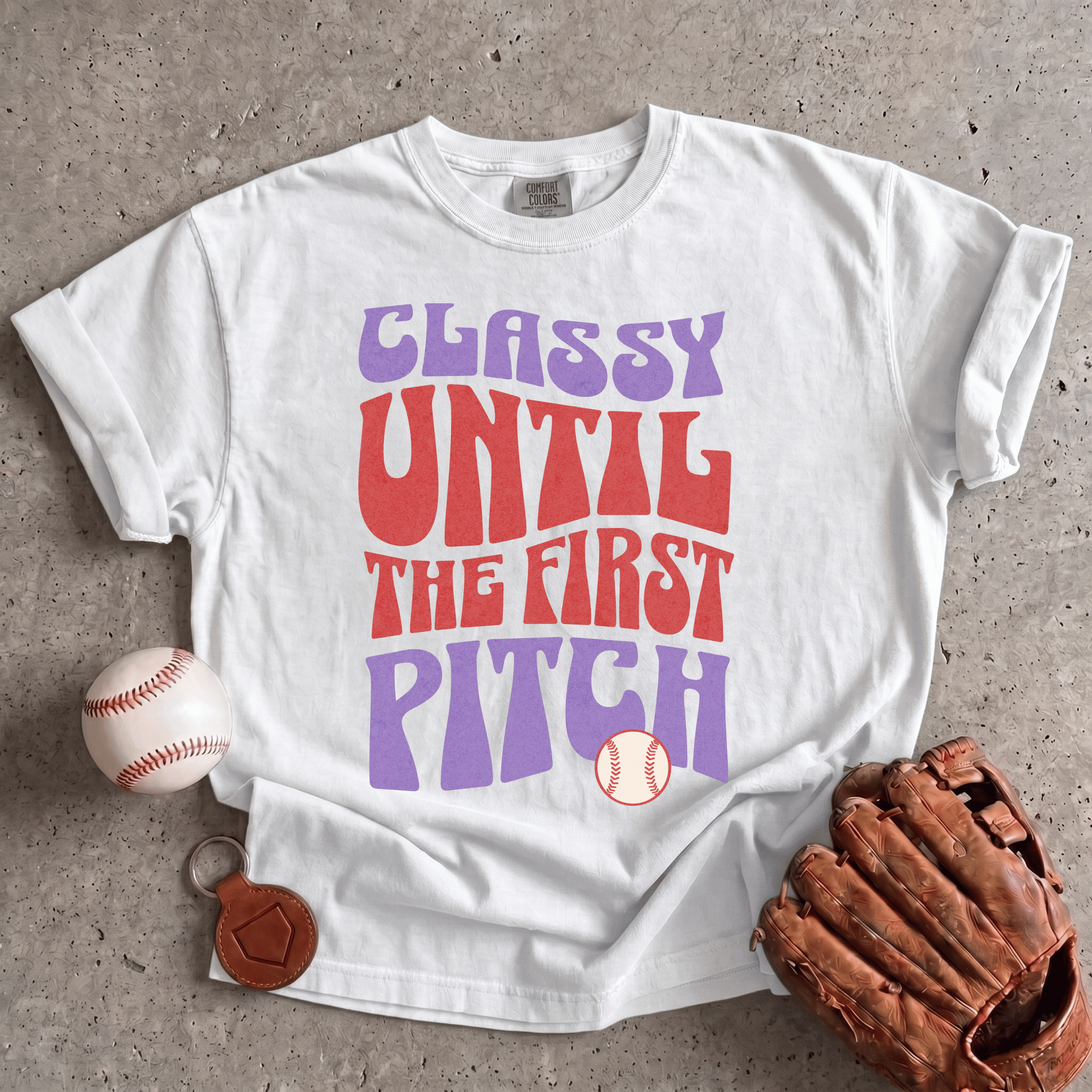 Collection of Classy Until The First Pitch T-Shirt in a gallery layout