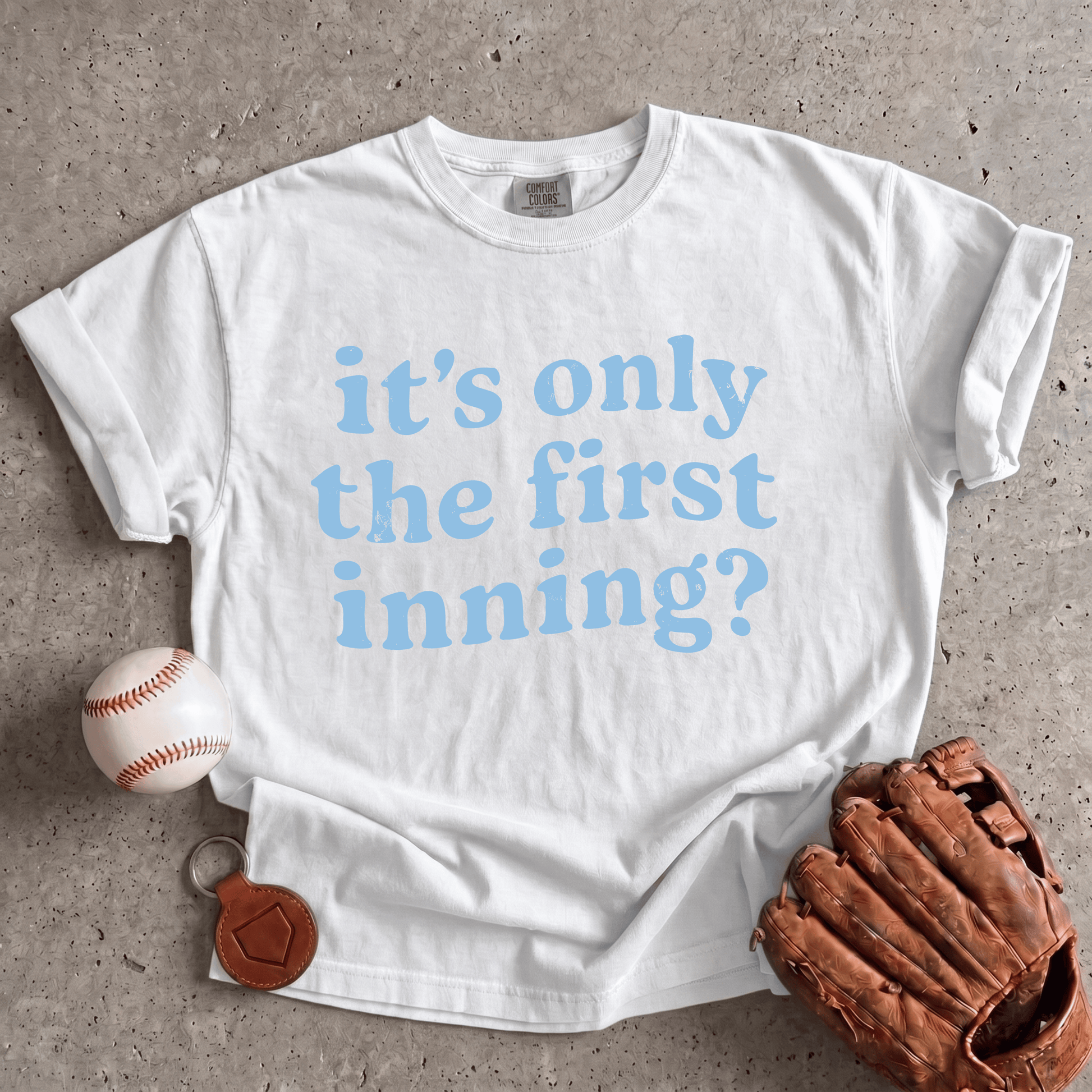 Its Only The First Inning T-Shirt