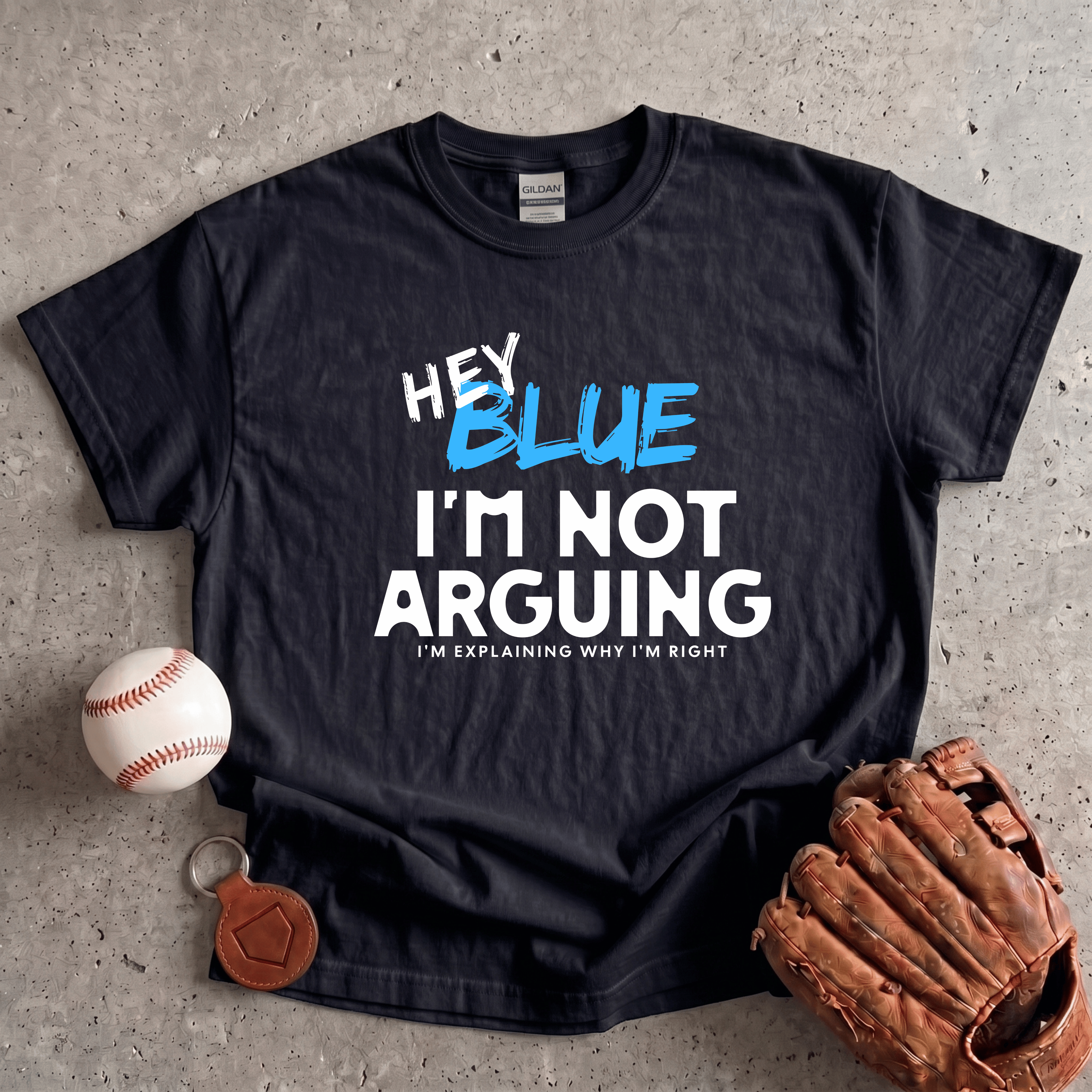 Collection of Hey Blue Im Not Arguing T-Shirt in a gallery layout