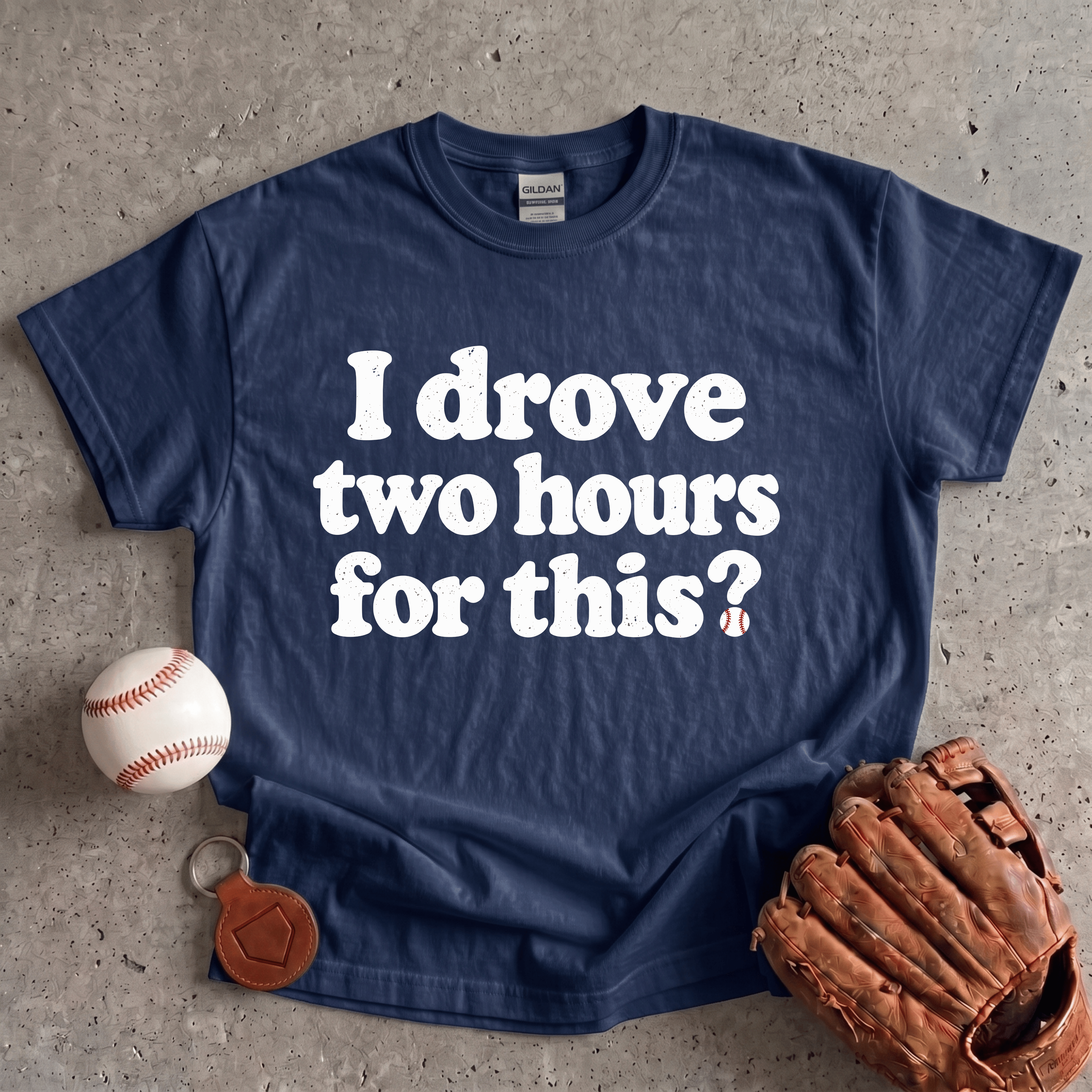 Collection of I Drove Two Hours for This T-Shirt in a gallery layout