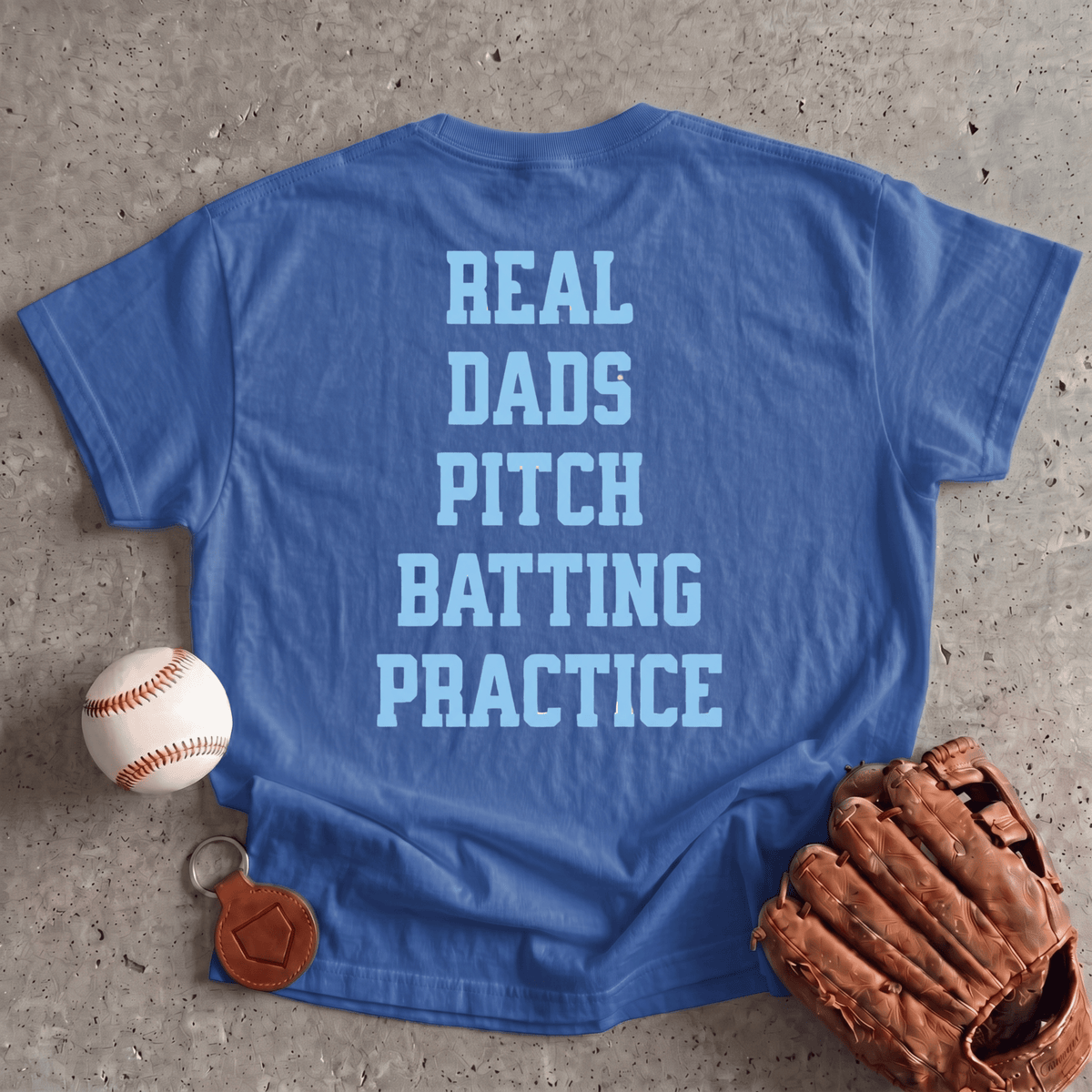 Real Dads Pitch Batting Practice T-Shirt
