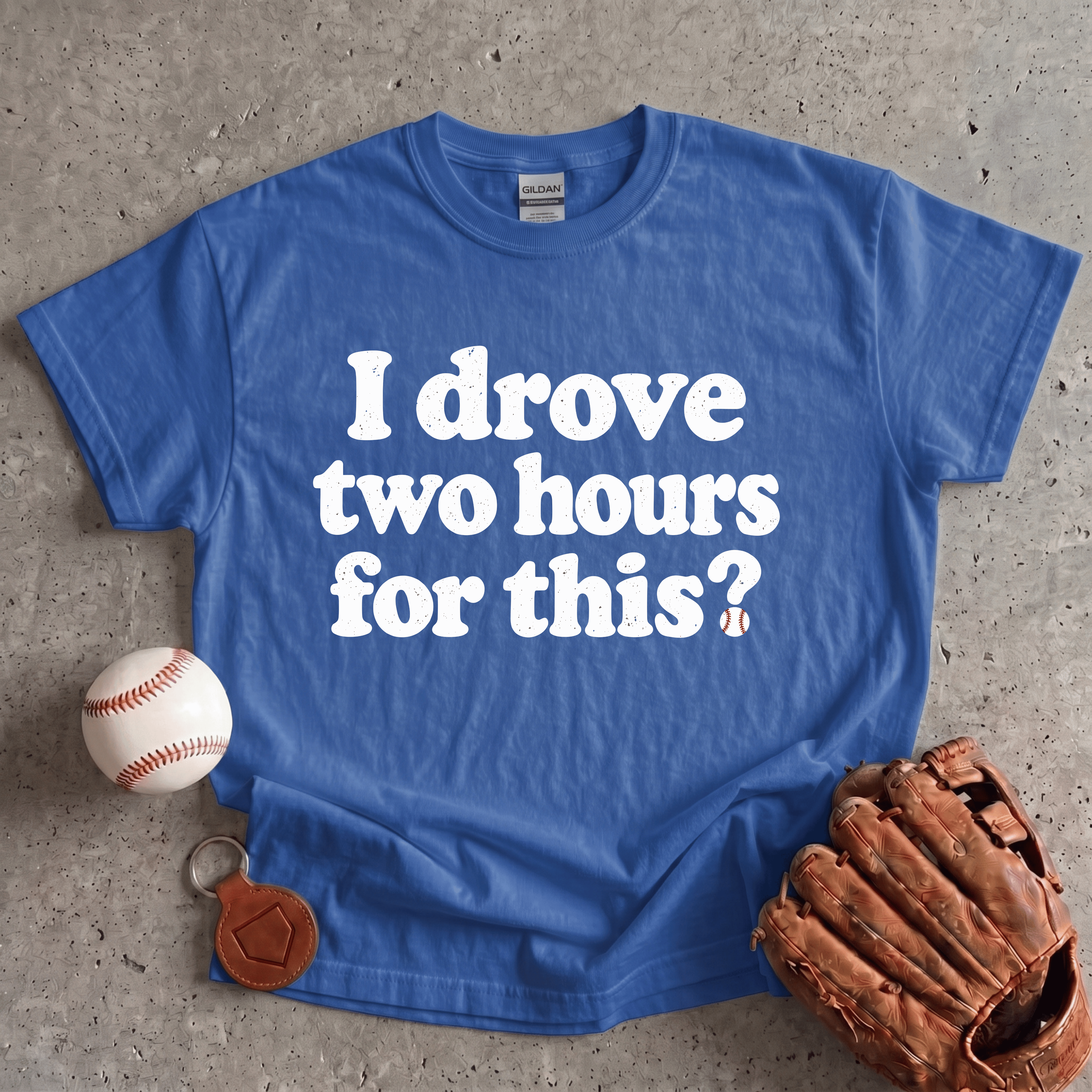 Collection of I Drove Two Hours for This T-Shirt in a gallery layout