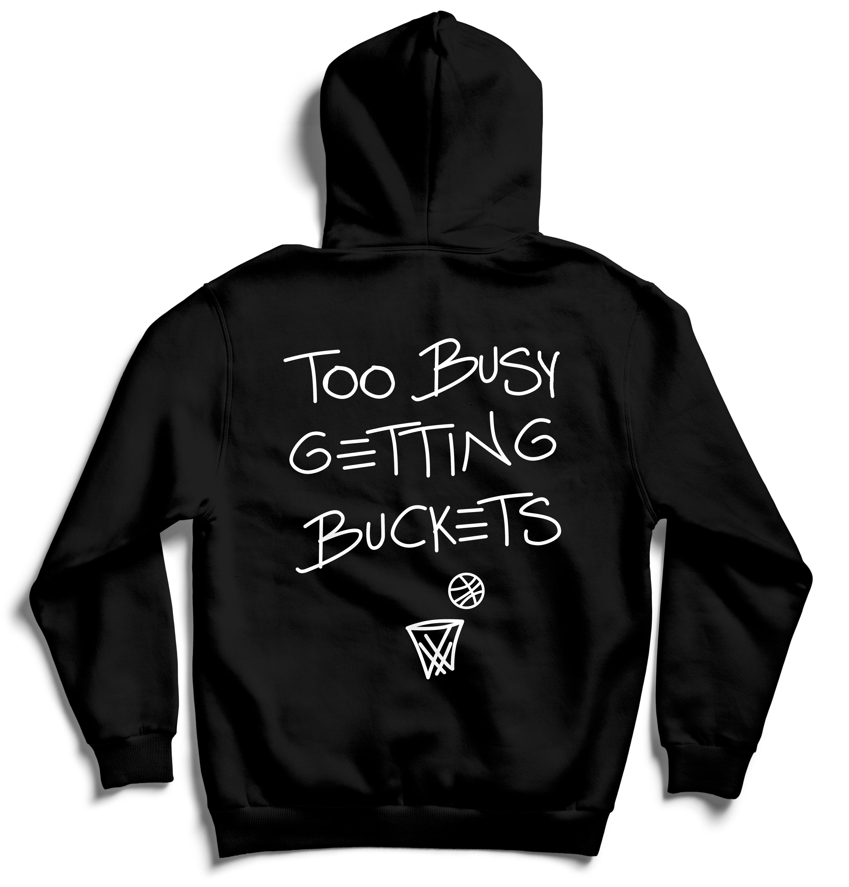 Collection of Black hoodie with 'Too Busy Getting Buckets' text and basketball graphic on a white background in a gallery layout