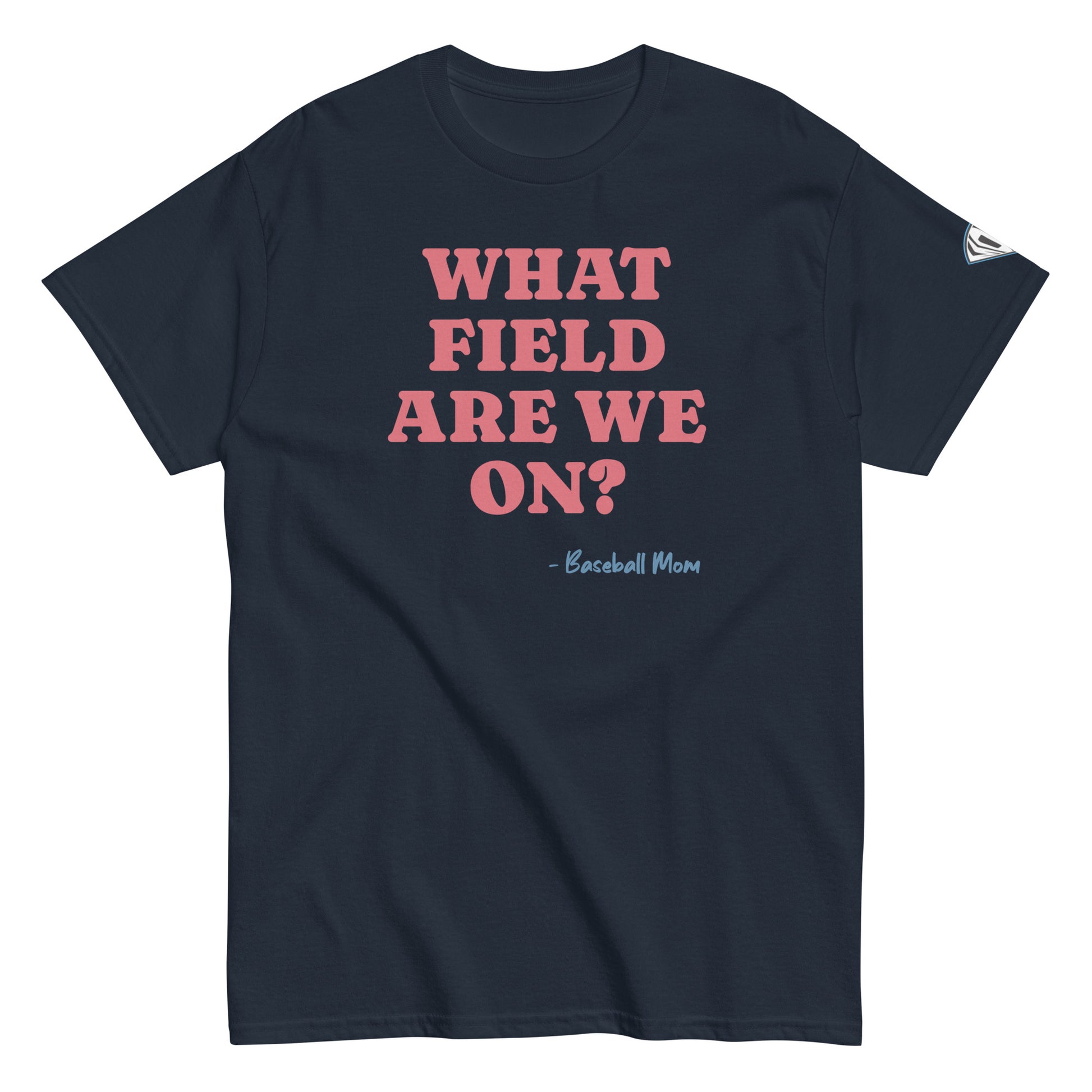 What Field Are We On? T-Shirt