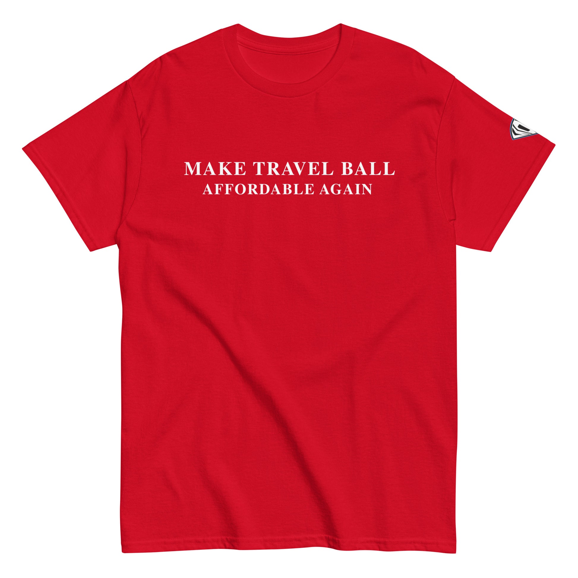 Make Travel Ball Affordable Again T-Shirt