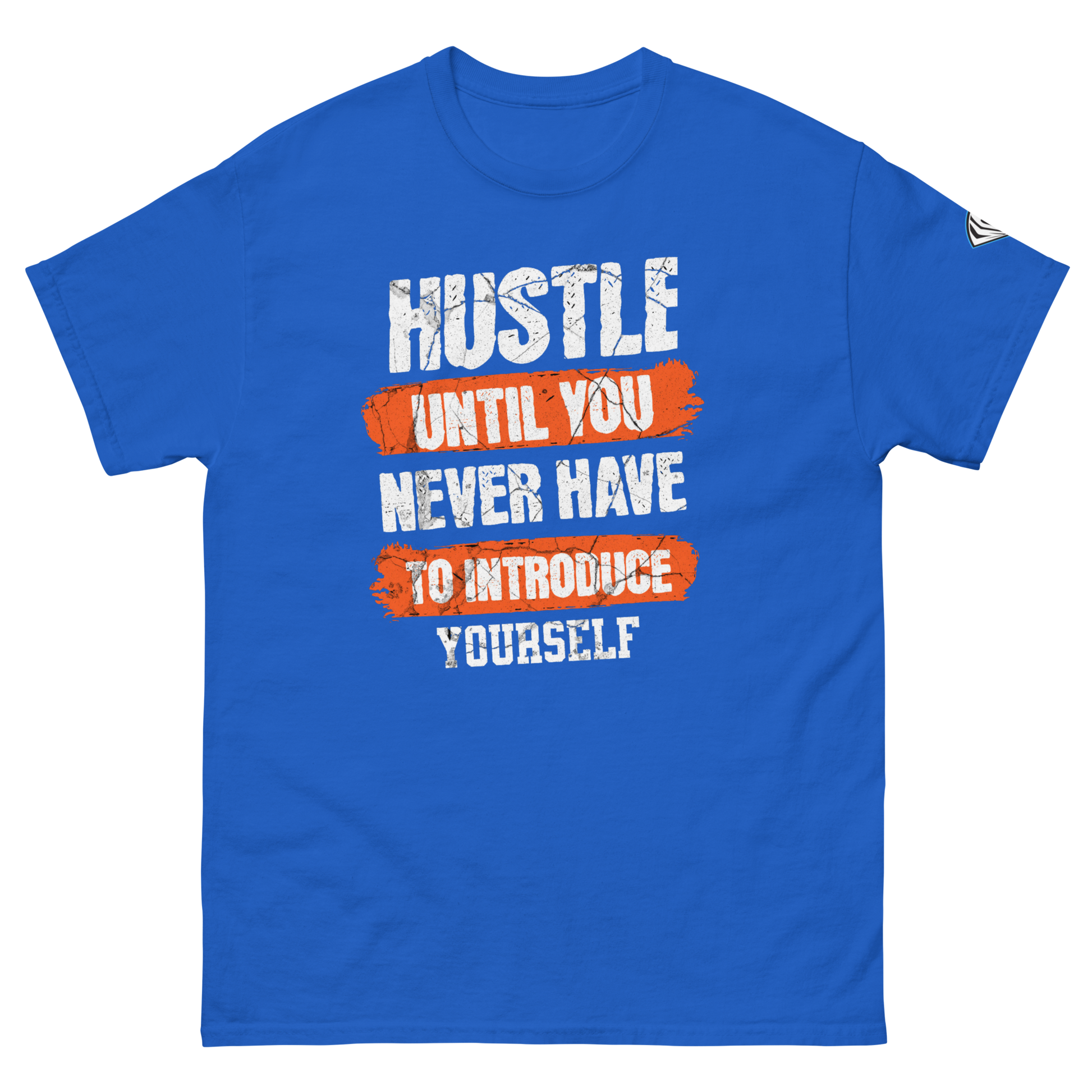 Hustle Until You Never Have To Introduce Yourself