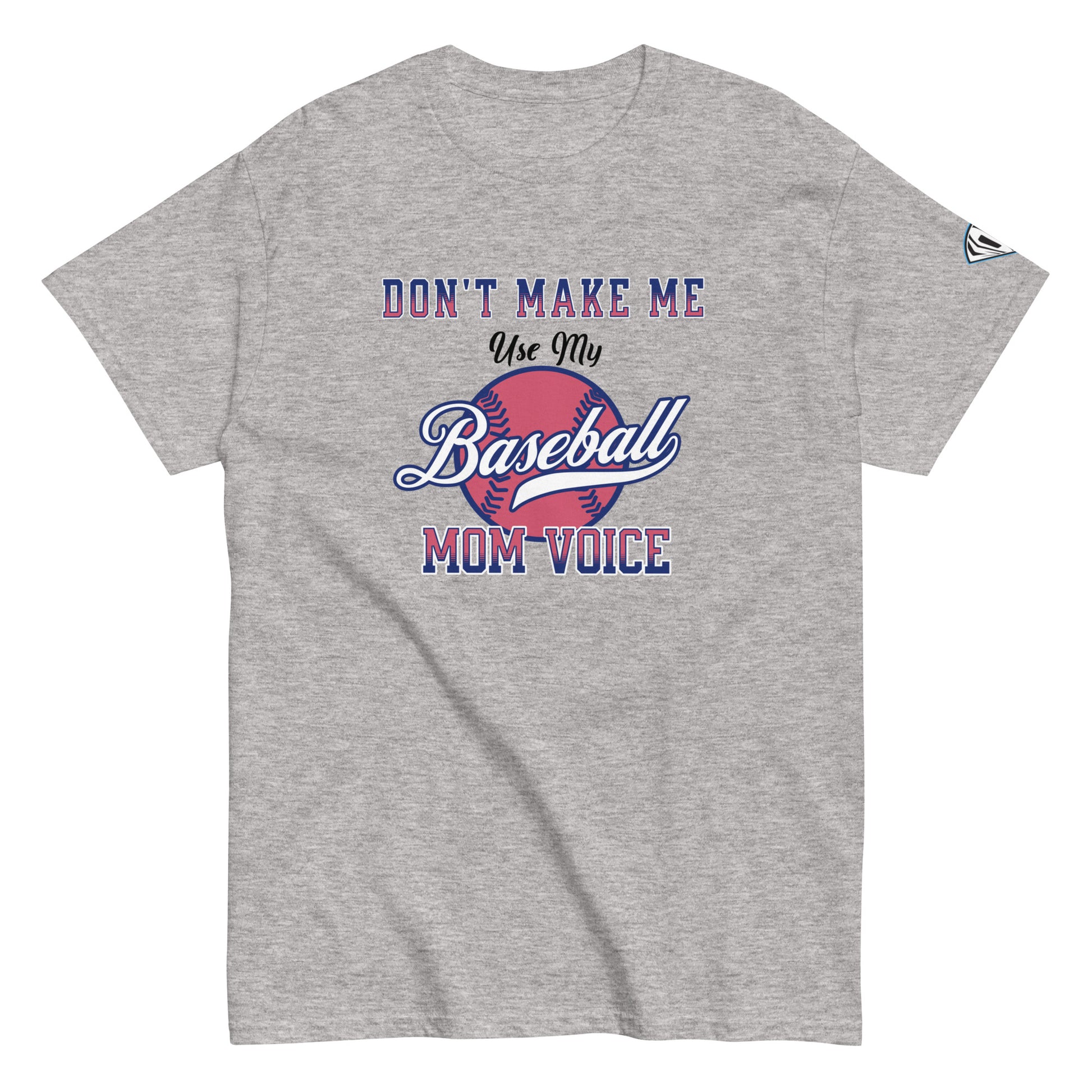 Don't Make Me Use My Baseball Mom Voice T-Shirt