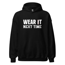 Collection of Wear It Next Time Hoodie in a gallery layout