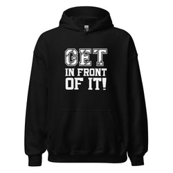 Collection of Get In Front Of It Hoodie in a gallery layout