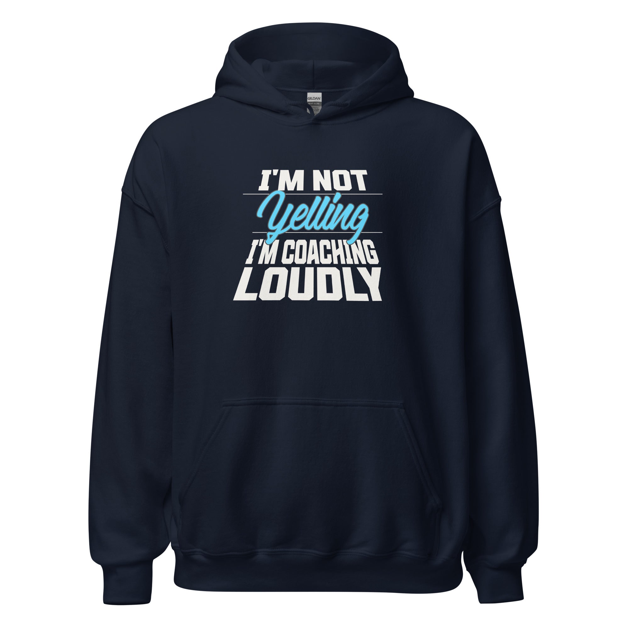 Collection of I'm Not Yelling, I'm Coaching Loudly Hoodie in a gallery layout