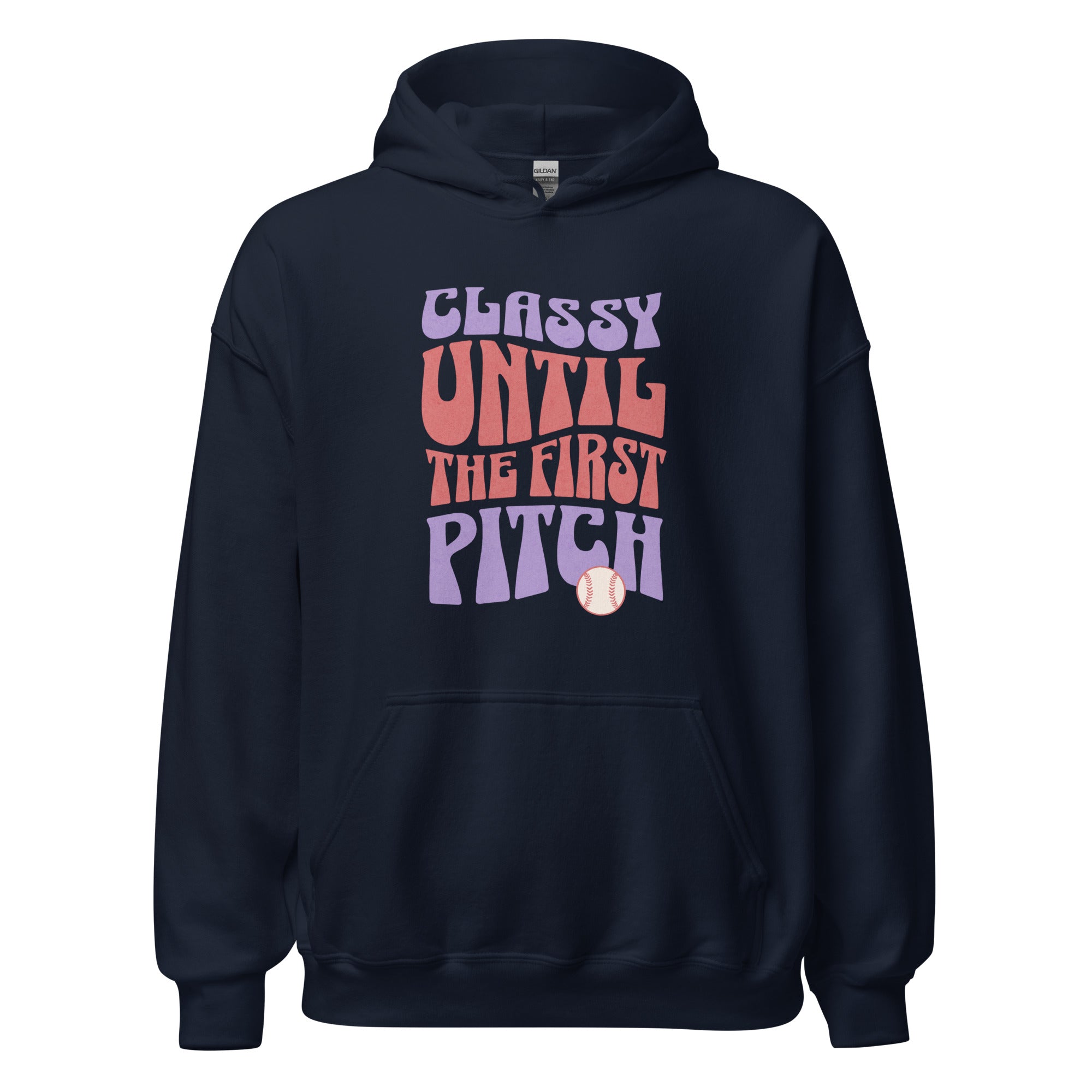 Collection of Classy Until The First Pitch Hoodie in a gallery layout