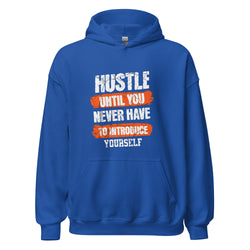 Collection of Hustle Until You Never Have To Introduce Yourself Hoodie in a gallery layout