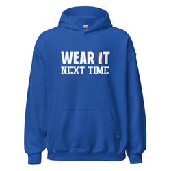 Collection of Wear It Next Time Hoodie in a gallery layout