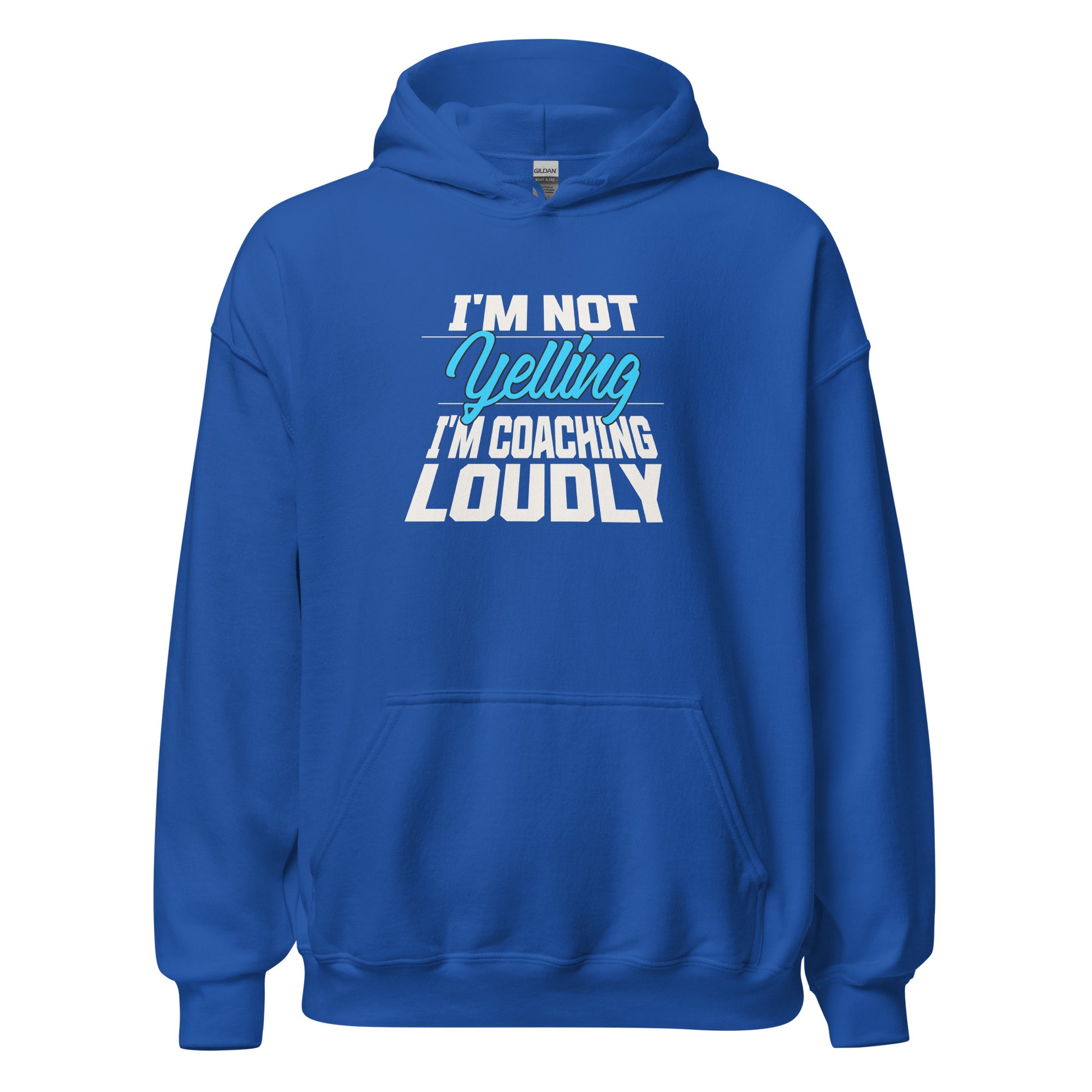 I'm Not Yelling, I'm Coaching Loudly Hoodie