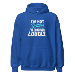 Collection of I'm Not Yelling, I'm Coaching Loudly Hoodie in a gallery layout