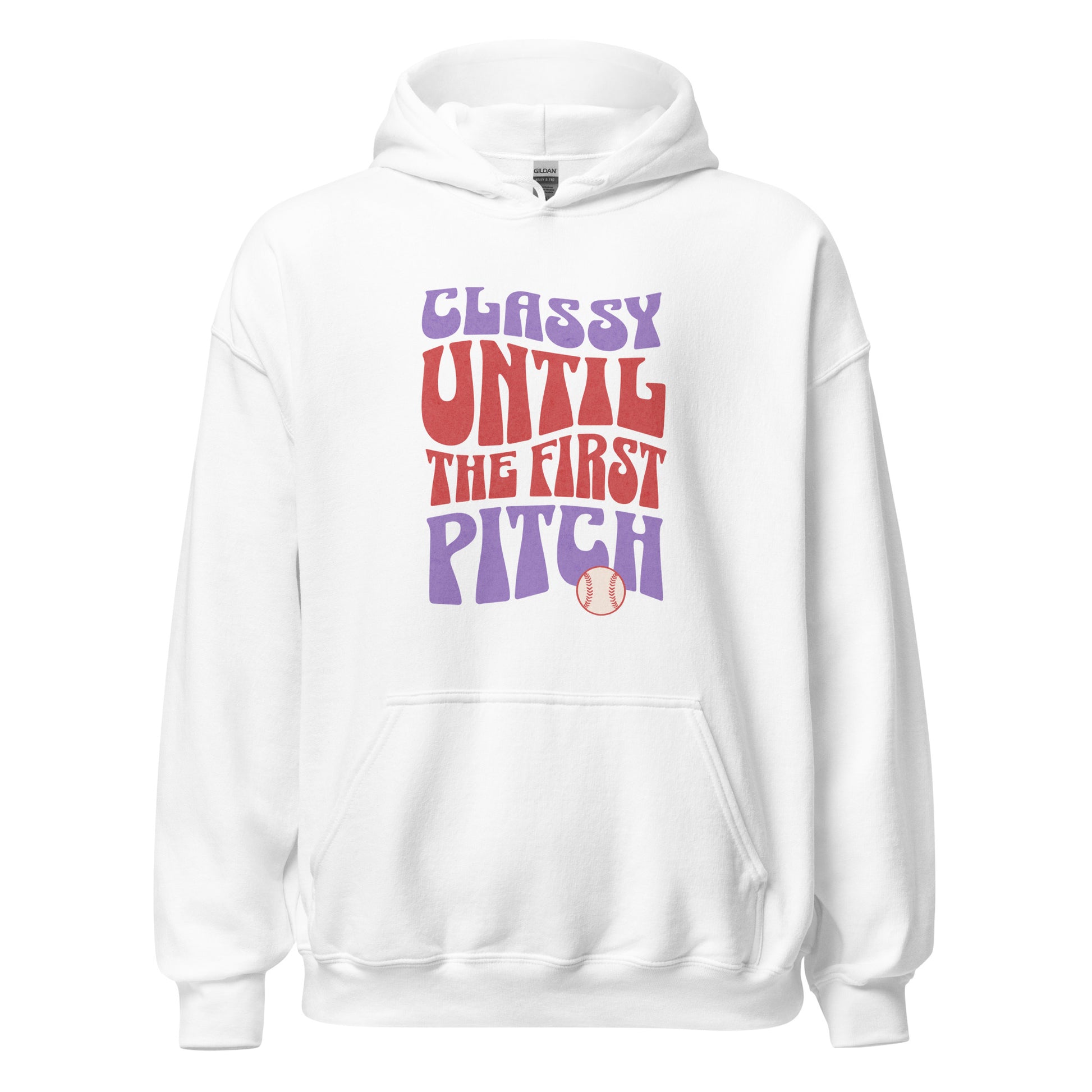 Classy Until The First Pitch Hoodie